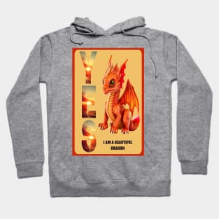 "YES I'M A BEAUTIFUL DRAGON" Hoodie